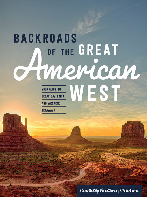 Title details for Backroads of the Great American West by Editors of Motorbooks - Available
